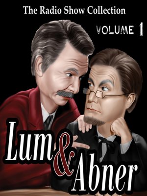 cover image of Lum & Abner--The Radio Complete Show Collection – Volume 1